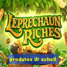 produtos dr scholl